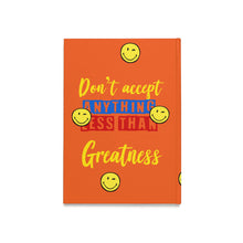 Load image into Gallery viewer, Inspirational Hardcover Journal - &quot;Don&#39;t Accept Anything Less Than Greatness&quot;
