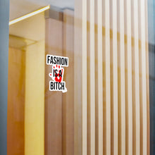 Load image into Gallery viewer, Fashion is a Bitch Kiss-Cut Vinyl Decals - Bold Statement Stickers for Trendsetters
