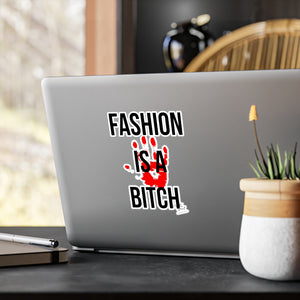 Fashion is a Bitch Kiss-Cut Vinyl Decals - Bold Statement Stickers for Trendsetters
