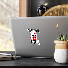 Load image into Gallery viewer, Fashion is a Bitch Kiss-Cut Vinyl Decals - Bold Statement Stickers for Trendsetters
