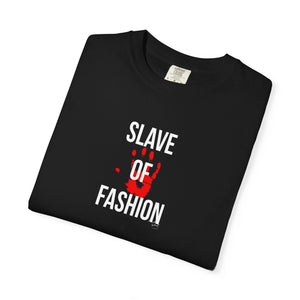 Unisex Garment-Dyed T-Shirt - 'Slave of Fashion' Statement Tee