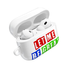 Load image into Gallery viewer, Let Me Be Great AirPod Case, Motivational AirPod Cover, Inspirational Gift for Students, Stylish Accessories for Apple Lovers, Unique Tech
