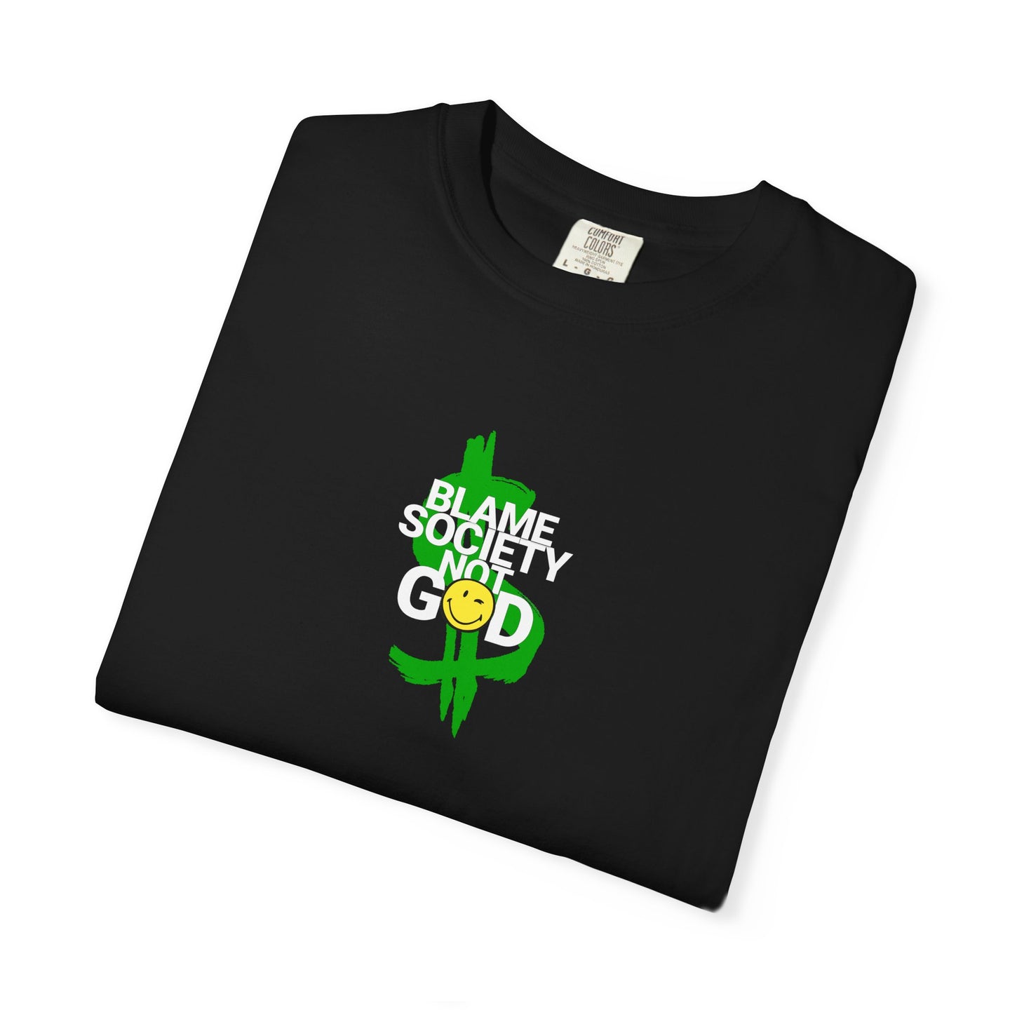 Blame Society Not God Unisex Garment-Dyed T-Shirt - Graphic Tee for Unique Expression