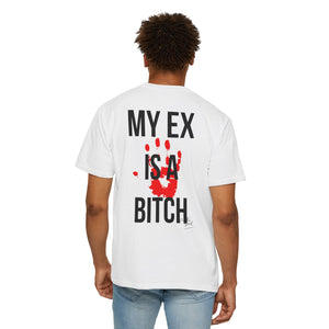 Unisex Garment-Dyed T-shirt - "My Ex Is a Bitch" Statement Tee