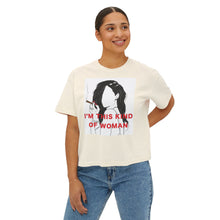 Load image into Gallery viewer, Empowering Women’s Boxy Tee - &quot;I’m This Kind of Woman&quot; Graphic T-Shirt
