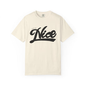 Life Is Nice Unisex Garment-Dyed T-Shirt | Casual Comfort for Everyday Vibes