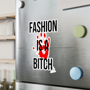 Fashion is a Bitch Kiss-Cut Vinyl Decals - Bold Statement Stickers for Trendsetters