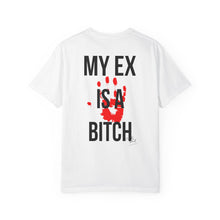 Load image into Gallery viewer, Unisex Garment-Dyed T-shirt - &quot;My Ex Is a Bitch&quot; Statement Tee
