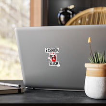Load image into Gallery viewer, Fashion is a Bitch Kiss-Cut Vinyl Decals - Bold Statement Stickers for Trendsetters
