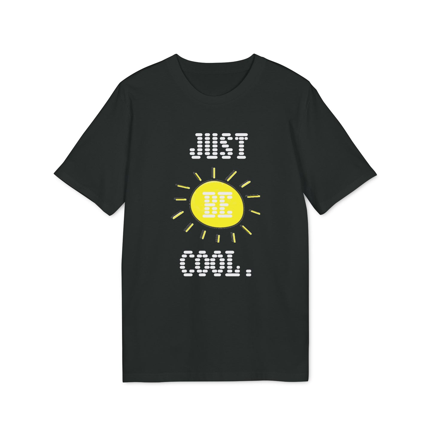 Just Be Cool  AI Tee - Unisex