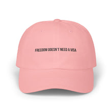 Load image into Gallery viewer, Freedom Doesn&#39;t Need a Visa Classic Dad Cap | Adjustable White Hat for Everyday Style
