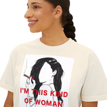 Load image into Gallery viewer, Empowering Women’s Boxy Tee - &quot;I’m This Kind of Woman&quot; Graphic T-Shirt
