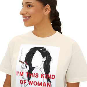 Empowering Women’s Boxy Tee - "I’m This Kind of Woman" Graphic T-Shirt