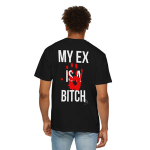 Unisex Garment-Dyed T-shirt - "My Ex Is a Bitch" Statement Tee