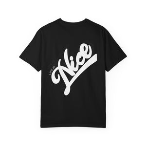 Life Is Nice Unisex Garment-Dyed T-Shirt | Casual Comfort for Everyday Vibes
