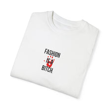 Load image into Gallery viewer, Bold Statement T-Shirt with &#39;Fashion is a Bitch&#39; Design, Streetwear, Unisex Tee, Trendy Apparel, Gift for Fashion Lovers, Casual Style
