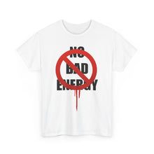 Load image into Gallery viewer, No Bad Energy Unisex Heavy Cotton Tee, Motivational Shirt, Positive Vibes Tee, Gift for Friends, Casual Wear, Wellness Apparel
