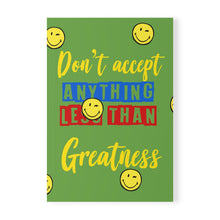 Load image into Gallery viewer, Inspirational A5 Softcover Notebook - &quot;Don&#39;t Accept Anything Less Than Greatness&quot; with Smiley Faces
