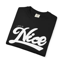 Load image into Gallery viewer, Life Is Nice Unisex Garment-Dyed T-Shirt | Casual Comfort for Everyday Vibes
