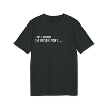 Load image into Gallery viewer, T-Shirt Lestwins Trust Nobody The World Is Yours Unisex
