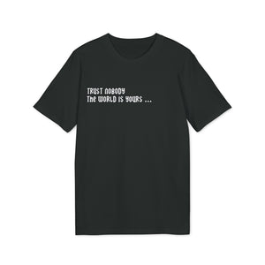 T-Shirt Lestwins Trust Nobody The World Is Yours Unisex