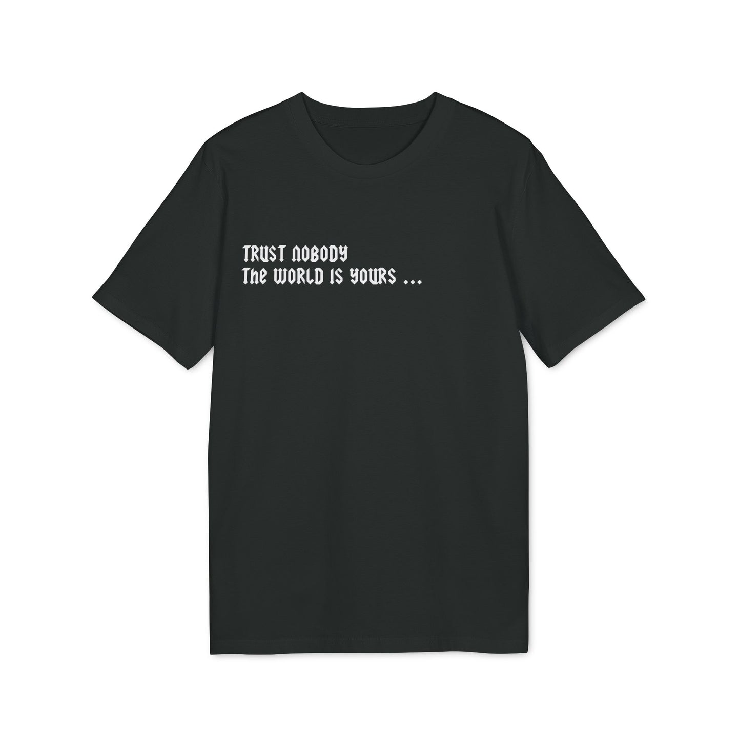 T-Shirt Lestwins Trust Nobody The World Is Yours Unisex