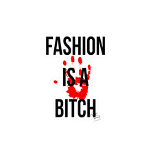 Load image into Gallery viewer, Fashion is a Bitch Kiss-Cut Vinyl Decals - Bold Statement Stickers for Trendsetters
