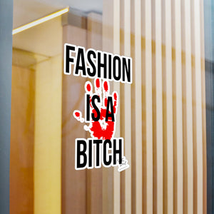 Fashion is a Bitch Kiss-Cut Vinyl Decals - Bold Statement Stickers for Trendsetters