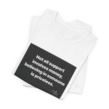 Load image into Gallery viewer, Inspirational Support Tee, Unisex Jersey Short Sleeve Tee, Motivational T-Shirt, Gift for Friends, Casual Wear, Awareness Fashion

