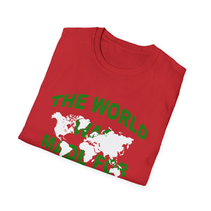 The World Was Made For You T-Shirt, Graphic Tee, Inspirational Shirt, Positive Vibes Tee, Gift for Him or Her