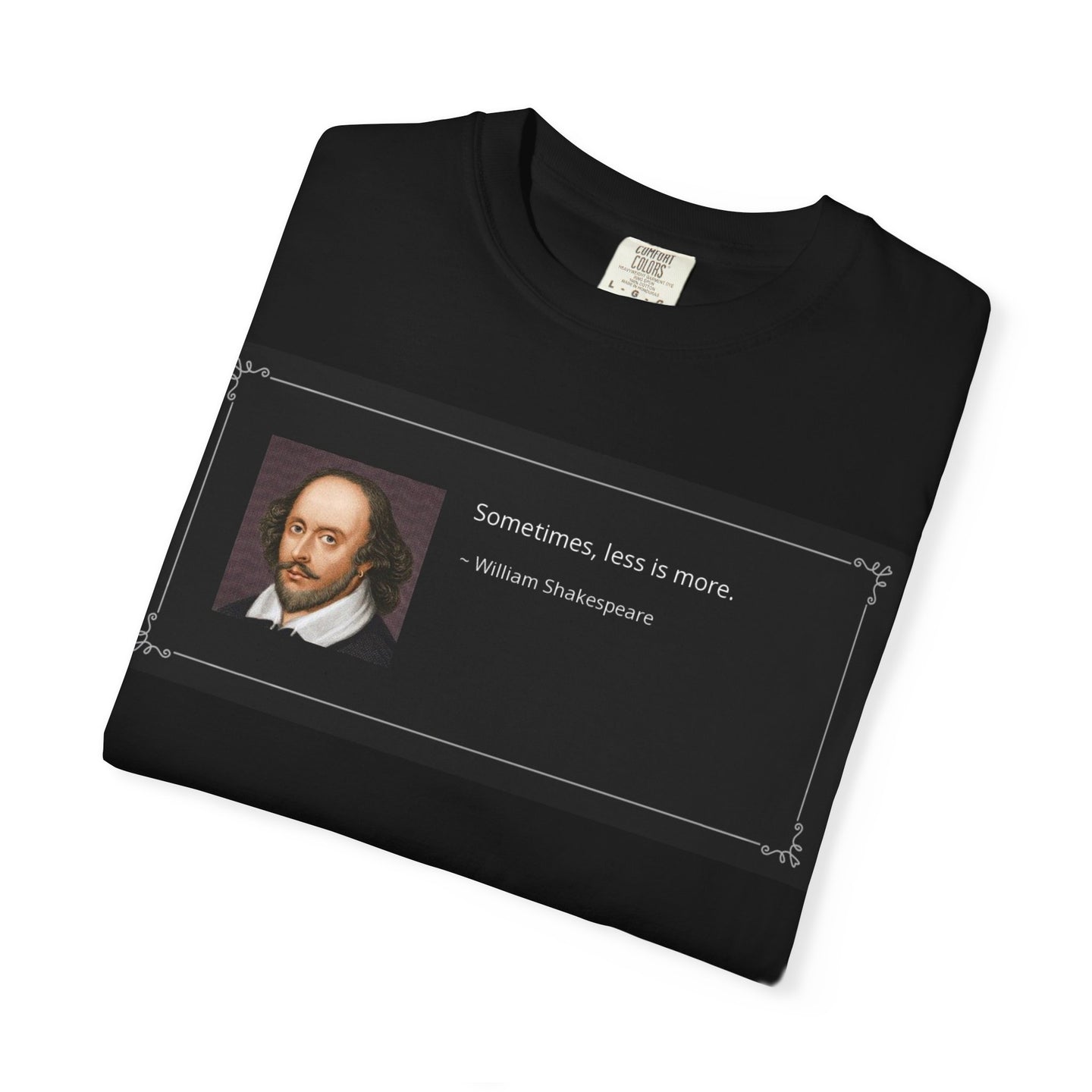 Inspirational Shakespeare Quote T-Shirt - Unisex Garment-Dyed Tee