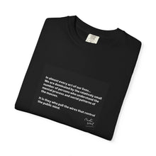 Load image into Gallery viewer, Mindful Message T-Shirt, Unisex Garment-Dyed Shirt for Conscious Living, Perfect Gift for Thoughtful Friends, Casual Wear, Self-Care Apparel
