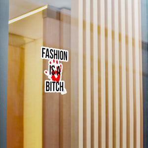 Fashion is a Bitch Kiss-Cut Vinyl Decals - Bold Statement Stickers for Trendsetters
