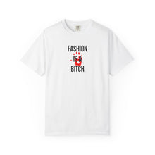 Load image into Gallery viewer, Bold Statement Fashion T-Shirt - &#39;Fashion is a Bitch&#39; Unisex Tee for Trendsetters

