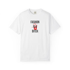 Bold Statement Fashion T-Shirt - 'Fashion is a Bitch' Unisex Tee for Trendsetters