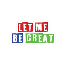 Load image into Gallery viewer, Inspirational Kiss-Cut Stickers, Motivational Laptop Decals, Let Me Be Great, Uplifting Quotes for Kids &amp; Teens, Office Decor
