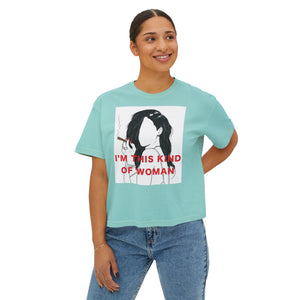 Empowering Women’s Boxy Tee - "I’m This Kind of Woman" Graphic T-Shirt
