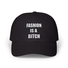 Load image into Gallery viewer, Fashion Is A Bitch Dad Cap - Classic Black Adjustable Hat
