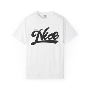 Life Is Nice Unisex Garment-Dyed T-Shirt | Casual Comfort for Everyday Vibes