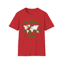 Load image into Gallery viewer, The World Was Made For You T-Shirt, Graphic Tee, Inspirational Shirt, Positive Vibes Tee, Gift for Him or Her
