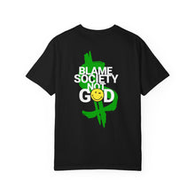 Load image into Gallery viewer, Blame Society Not God Unisex Garment-Dyed T-Shirt - Graphic Tee for Unique Expression
