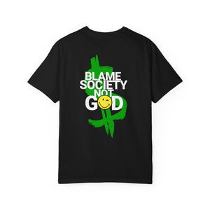 Blame Society Not God Unisex Garment-Dyed T-Shirt - Graphic Tee for Unique Expression