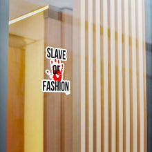 Load image into Gallery viewer, Bold Vinyl Decals - &#39;Slave of Fashion&#39; Statement Stickers
