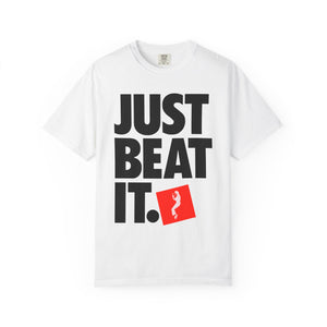T-Shirt JUST BEAT IT Unisex Garment-Dyed Tee