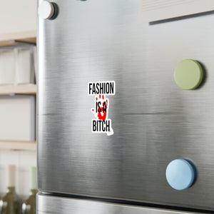 Fashion is a Bitch Kiss-Cut Vinyl Decals - Bold Statement Stickers for Trendsetters