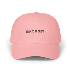 'Born to Be Great' Classic Dad Cap
