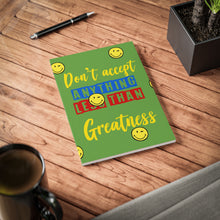 Load image into Gallery viewer, Inspirational A5 Softcover Notebook - &quot;Don&#39;t Accept Anything Less Than Greatness&quot; with Smiley Faces
