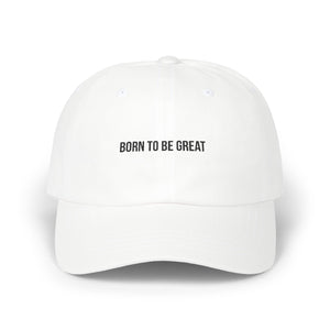'Born to Be Great' Classic Dad Cap