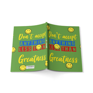 Inspirational A5 Softcover Notebook - "Don't Accept Anything Less Than Greatness" with Smiley Faces