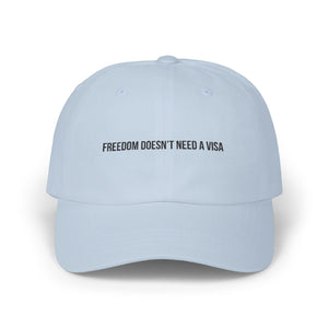 Freedom Doesn't Need a Visa Classic Dad Cap | Adjustable White Hat for Everyday Style